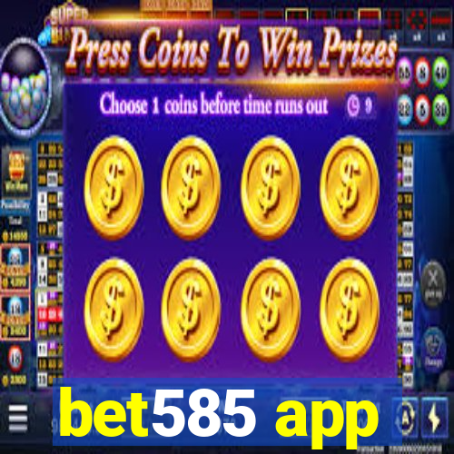 bet585 app